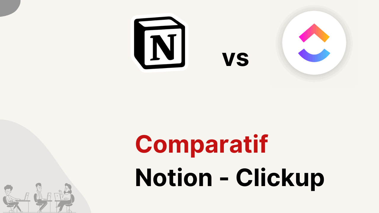 Notion vs Clickup comparatif logiciels