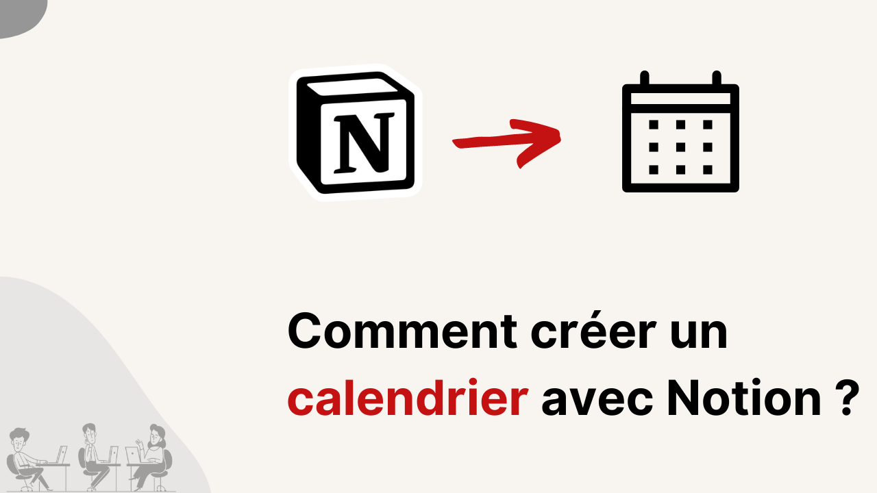 Comment créer un calendrier avec Notion ?