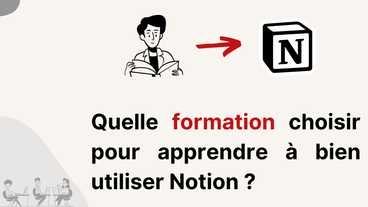 Quelle formation choisir pour apprendre à bien utiliser Notion ?