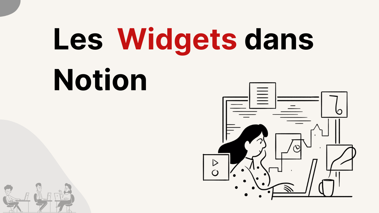 Les widgets dans Notion