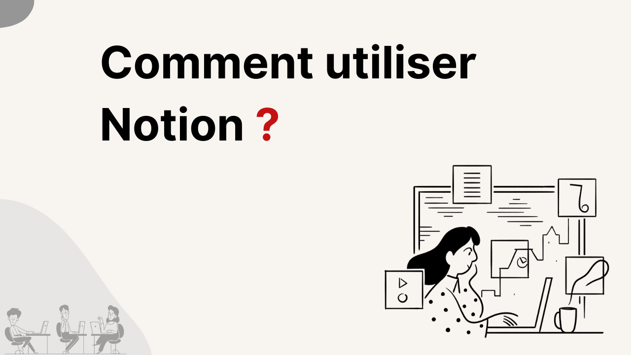 Comment utiliser le logiciel de productivité Notion ?