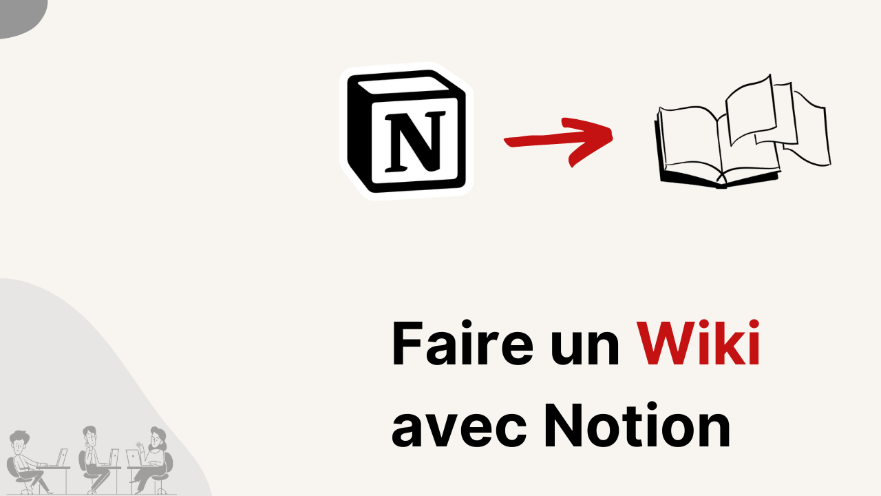 Faire un Wiki avec Notion : Le Guide !