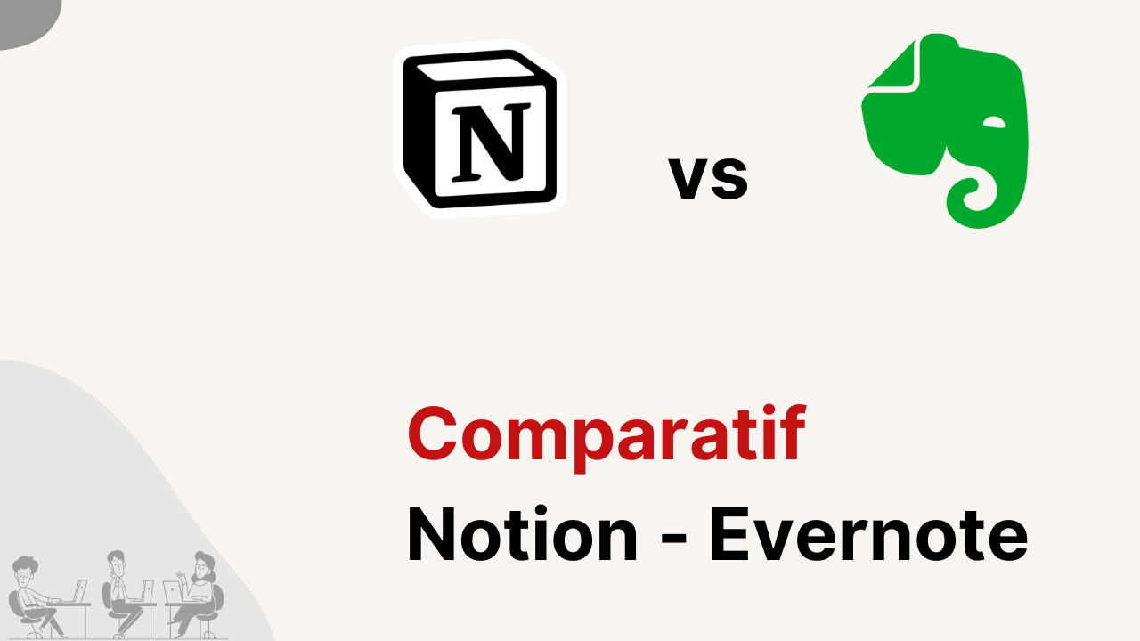 Notion vs Evernote : Comparatif honnête des deux outils